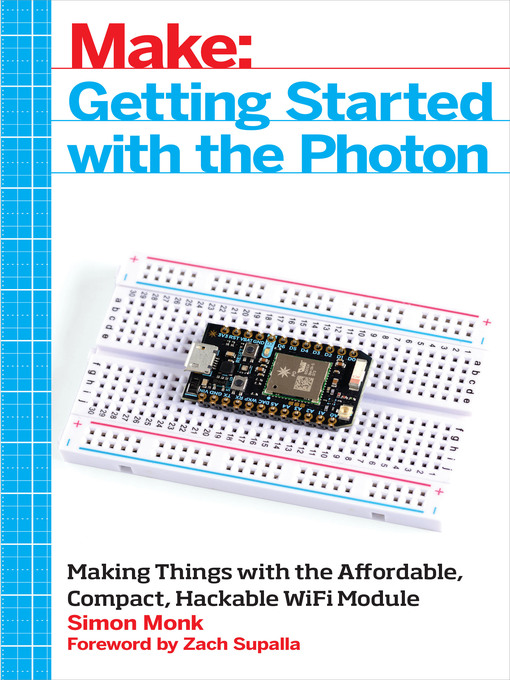 Title details for Getting Started with the Photon by Simon Monk - Available